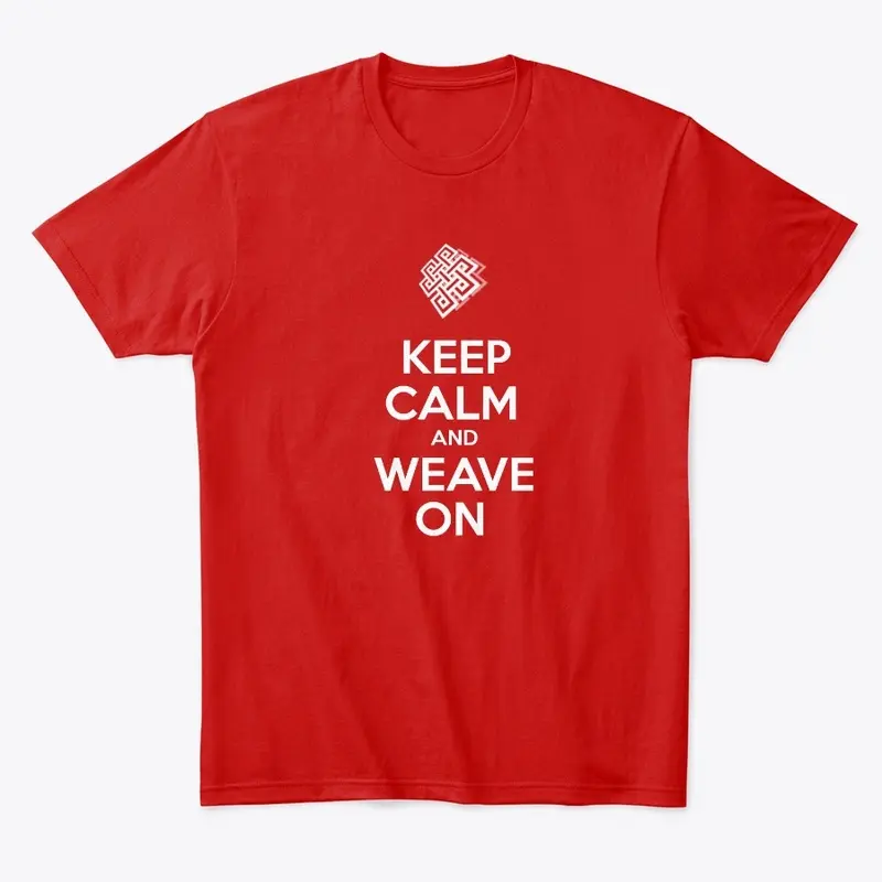 Keep Calm and Weave On